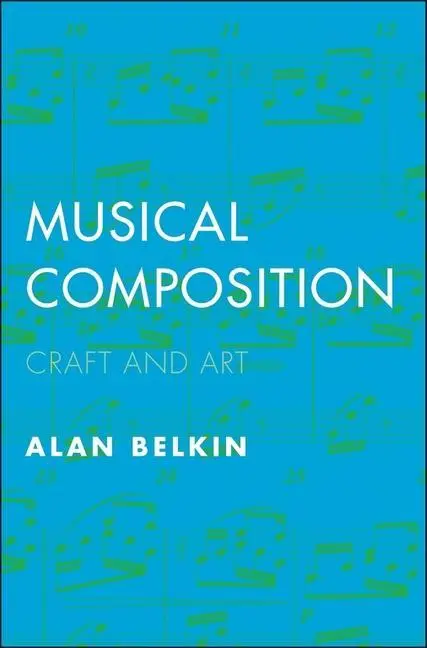 Cover: 9780300218992 | Musical Composition | Craft and Art | Alan Belkin | Taschenbuch | 2018