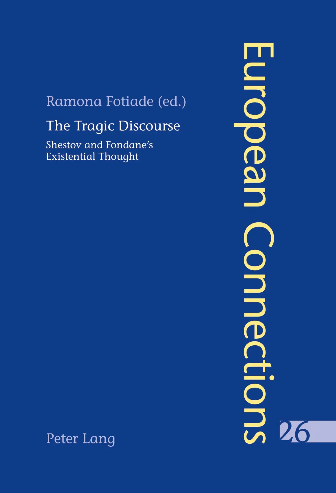 The tragic discourse : Shestov and Fondane's existential thought