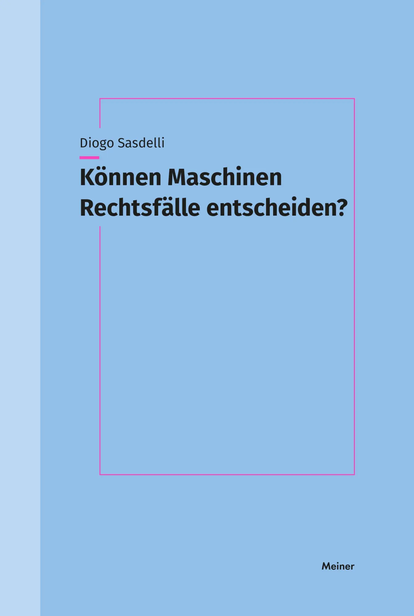 Cover: 9783787348992 | Können Maschinen Rechtsfälle entscheiden? | Diogo Sasdelli | Buch