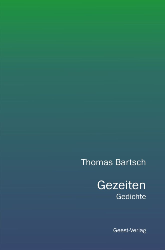 Cover: 9783866858992 | Gezeiten | Gedichte | Thomas Bartsch | Taschenbuch | 136 S. | Deutsch