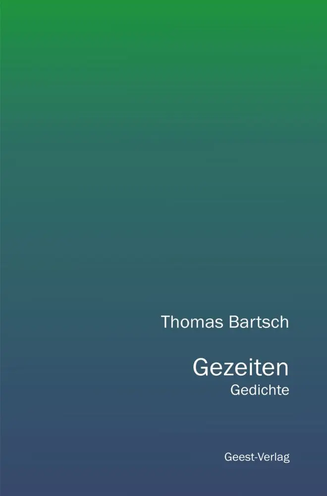 Cover: 9783866858992 | Gezeiten | Gedichte | Thomas Bartsch | Taschenbuch | 136 S. | Deutsch