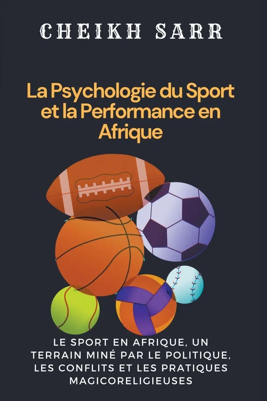 Cover: 9798224038992 | La Psychologie du Sport et la Performance en Afrique | Cheikh Sarr