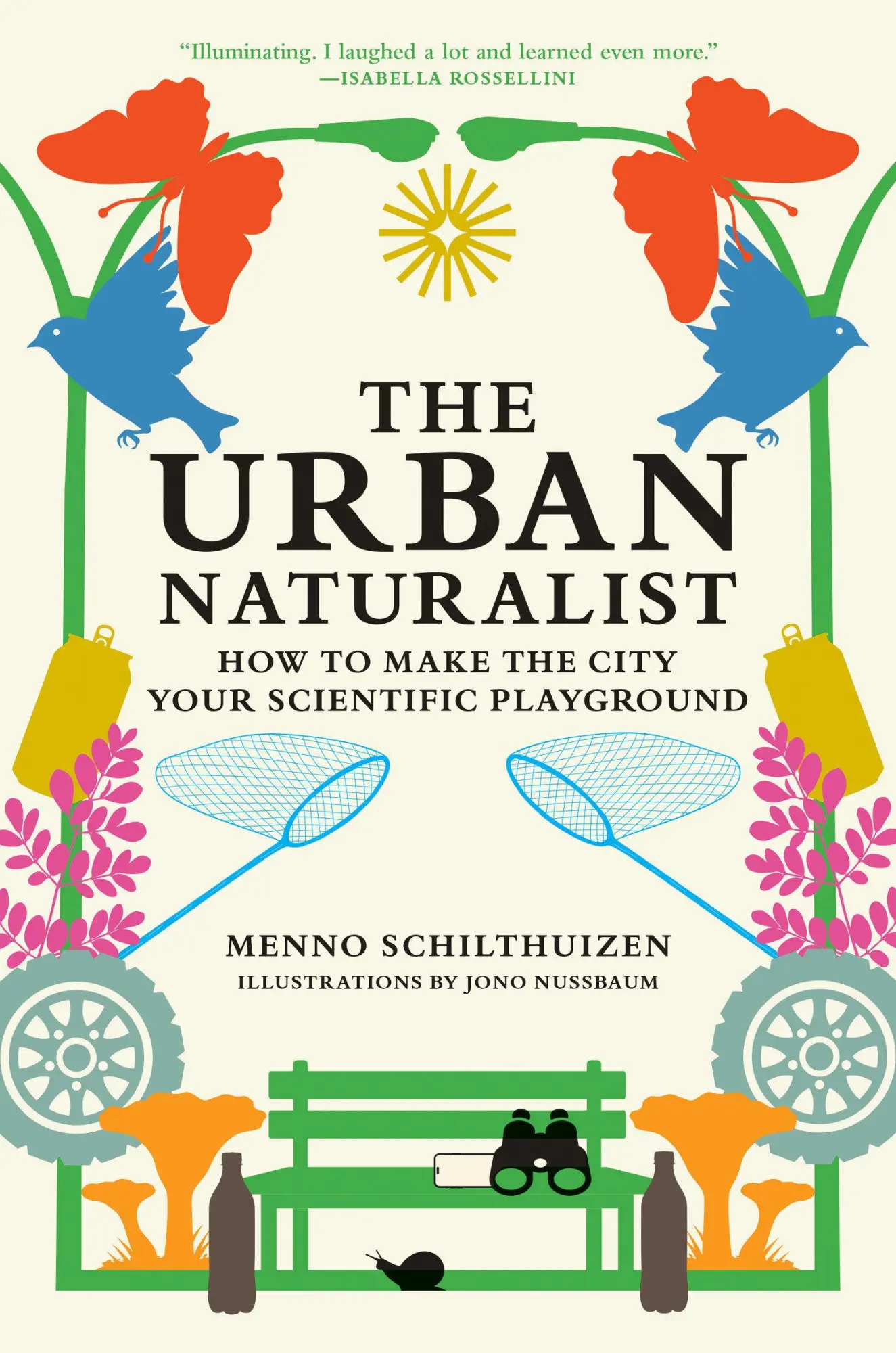Cover: 9780262049092 | The Urban Naturalist | How to Make the City Your Scientific Playground