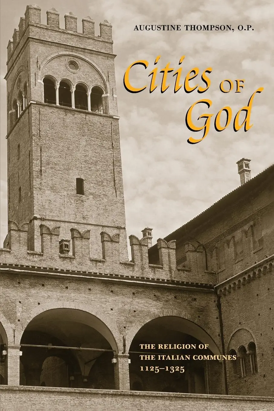 Cover: 9780271029092 | Cities of God – The Religion of the Italian Communes, 1125–1325 | Buch