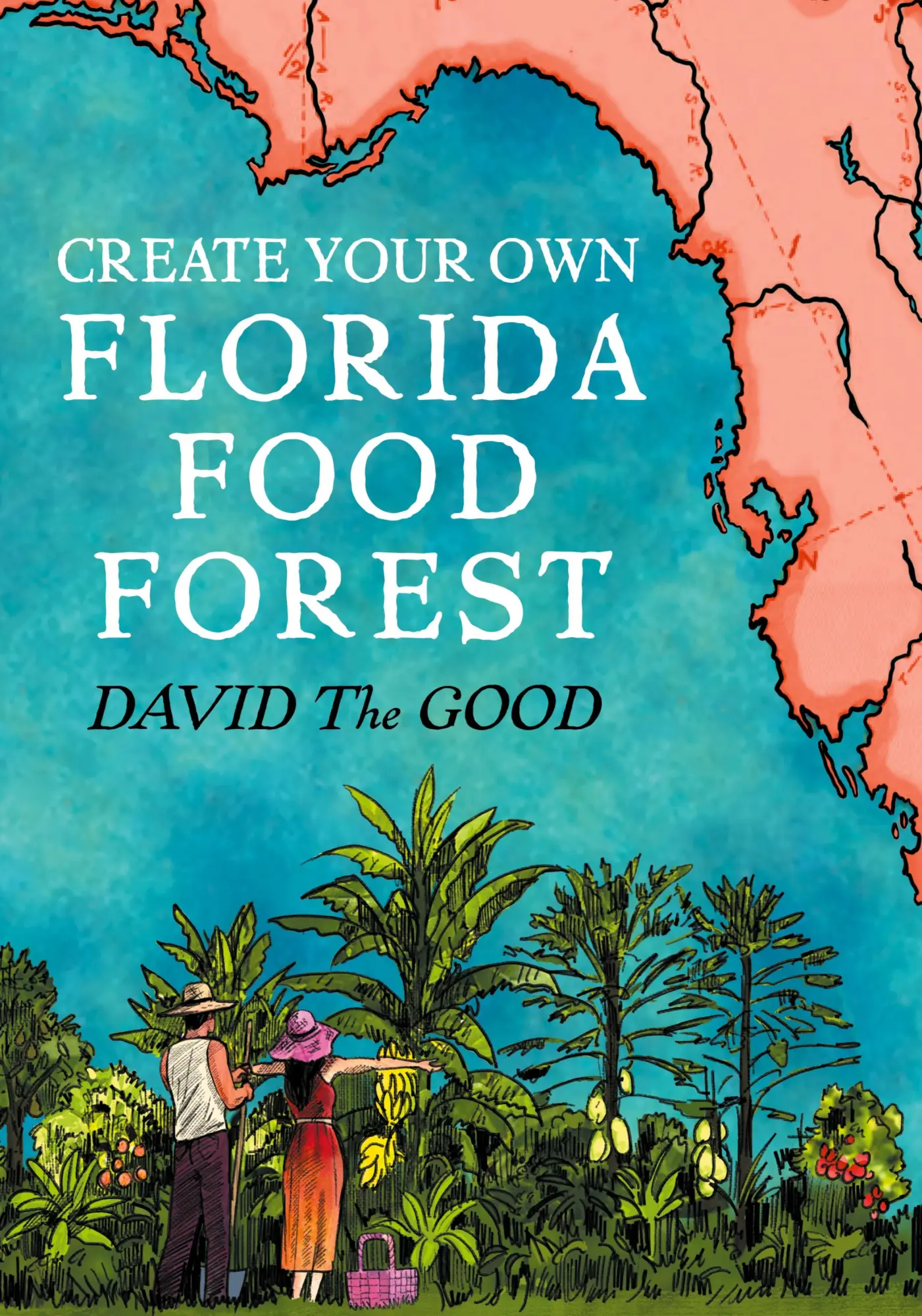 Cover: 9781955289092 | Create Your Own Florida Food Forest | Florida Gardening Nature's Way