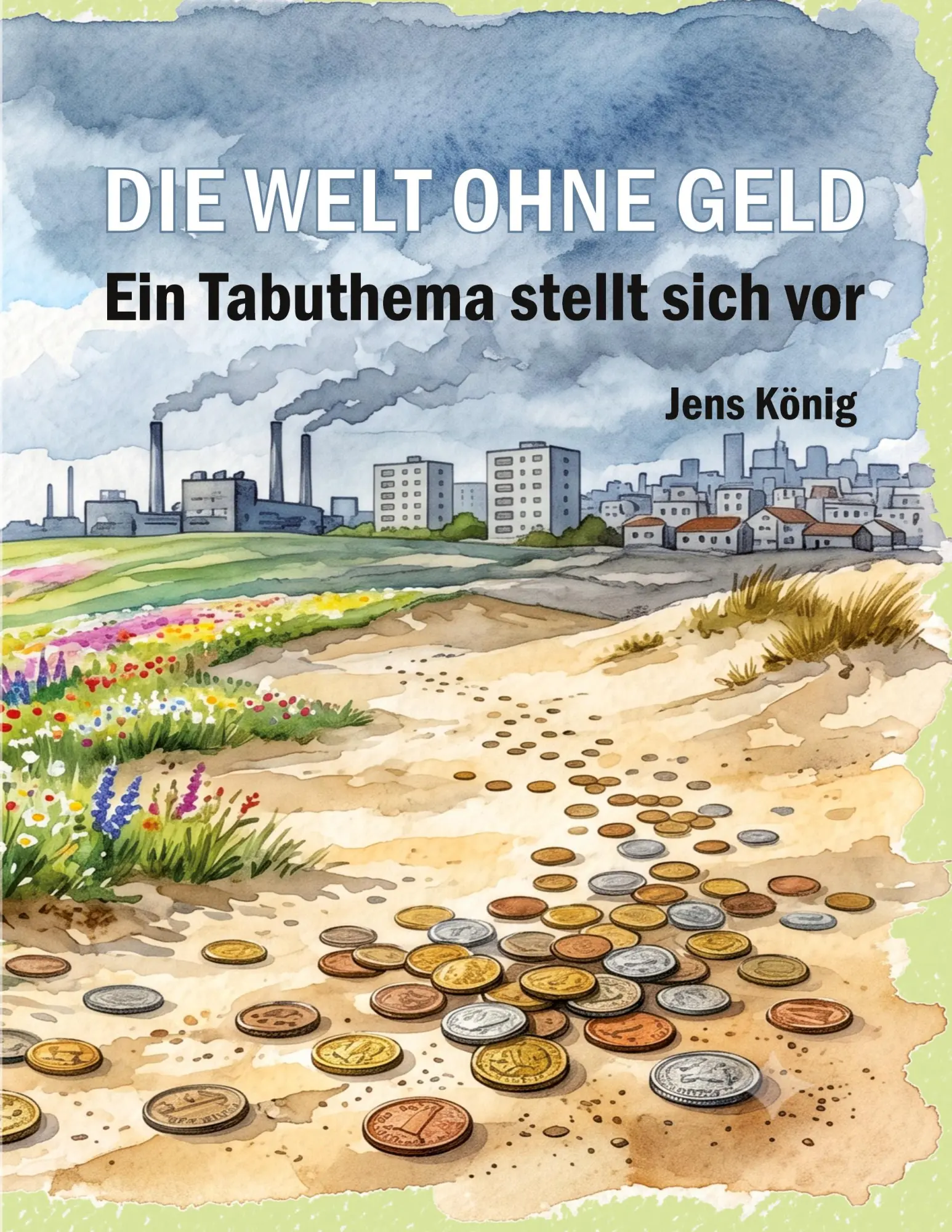 Cover: 9783696779092 | Die Welt ohne Geld | Ein Tabuthema stellt sich vor | Jens König | Buch