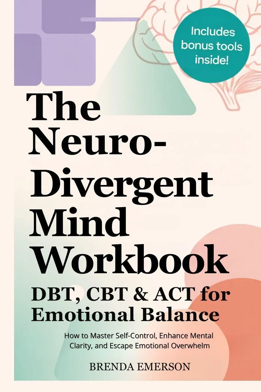 Cover: 9798295459092 | The Neurodivergent Mind Workbook - DBT, CBT &amp; ACT for Emotional...