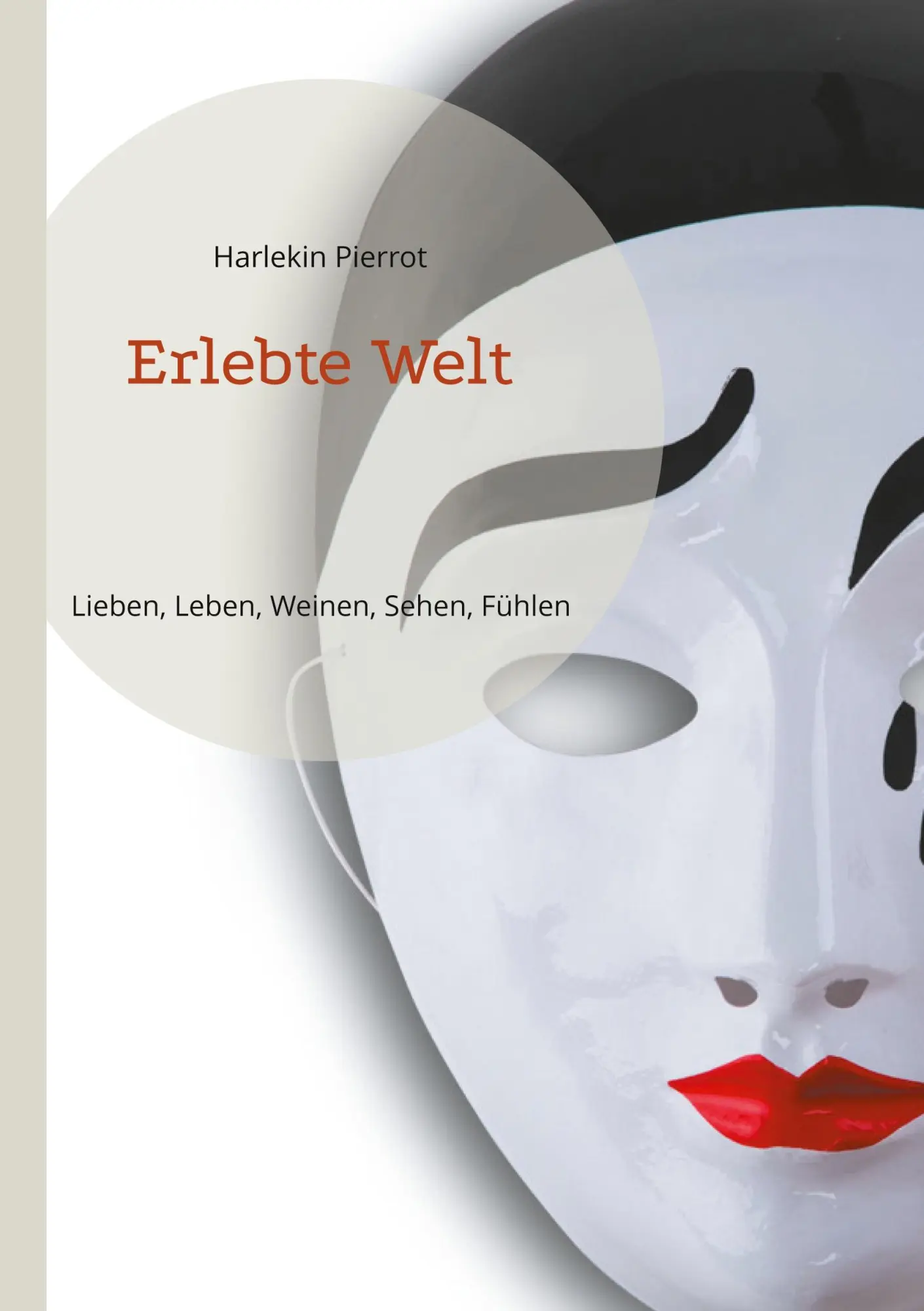 Cover: 9783769339192 | Erlebte Welt | Lieben, Leben, Weinen, Sehen, Fühlen | Harlekin Pierrot