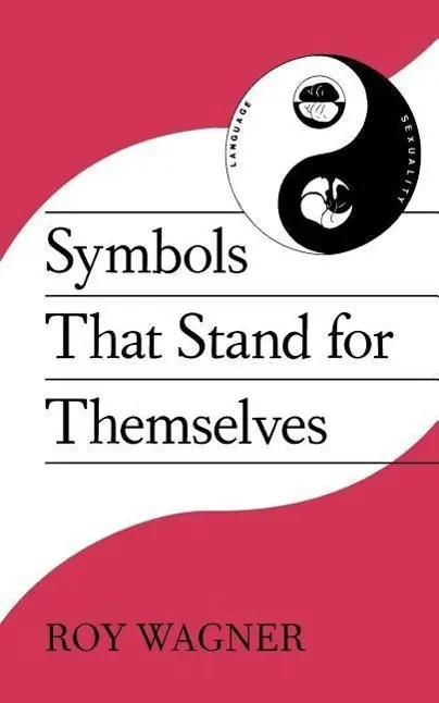 Cover: 9780226869292 | SYMBOLS THAT STAND FOR THEMSEL | Roy Wagner | Taschenbuch | Englisch