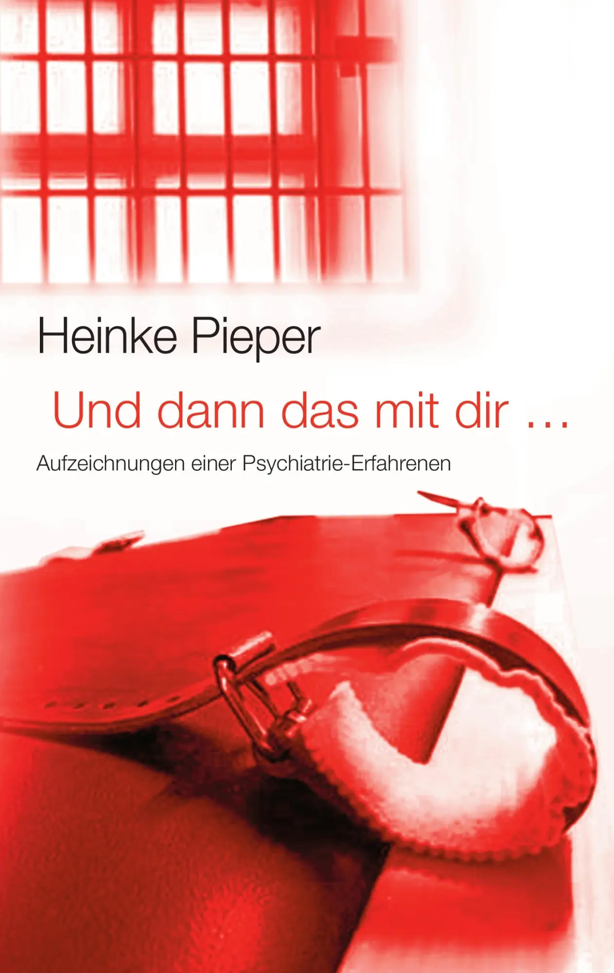 Cover: 9783732219292 | Und dann das mit dir ... | Aufzeichnungen einer Psychiatrie-Erfahrenen