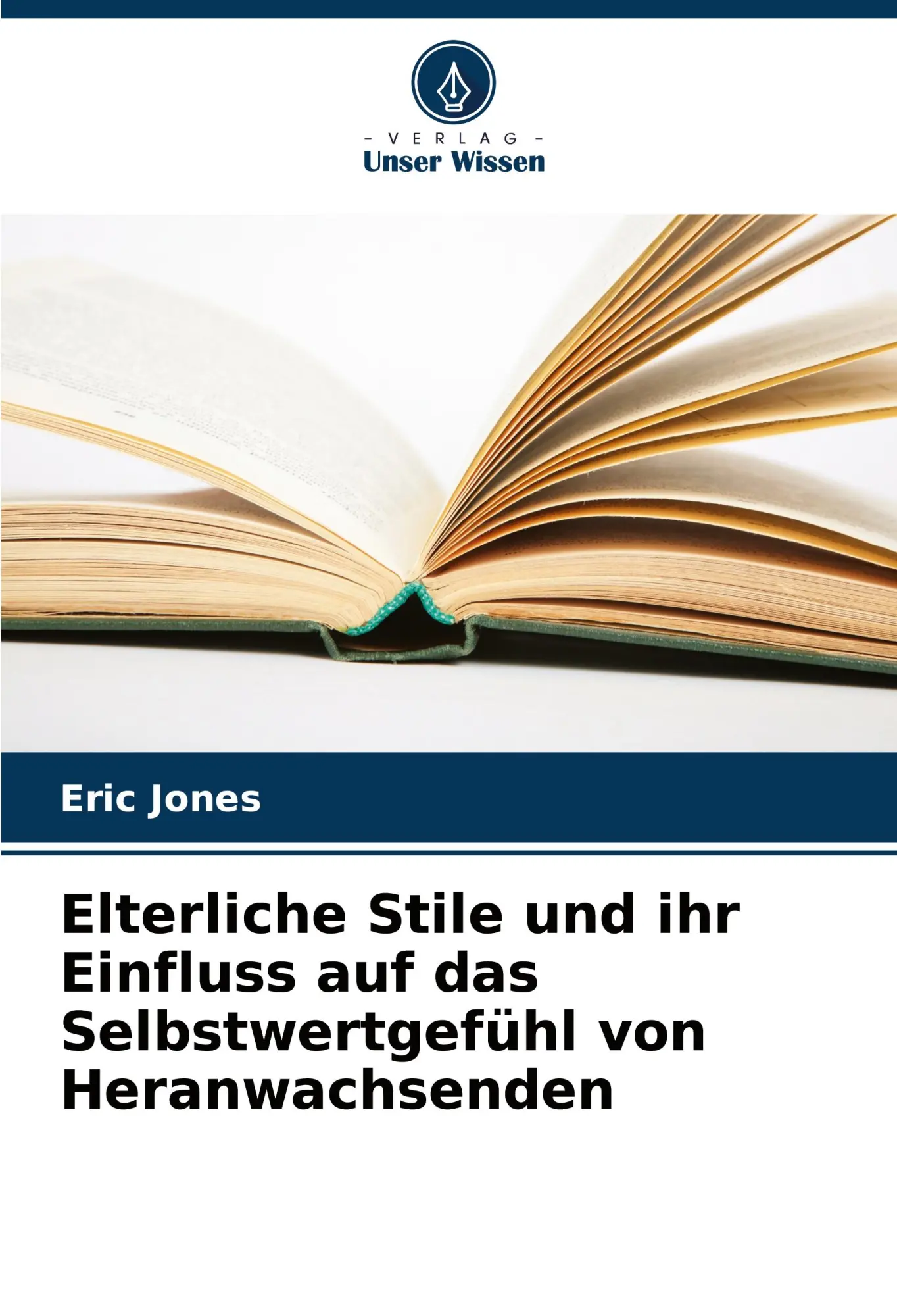 Cover: 9786207149292 | Elterliche Stile und ihr Einfluss auf das Selbstwertgefühl von...