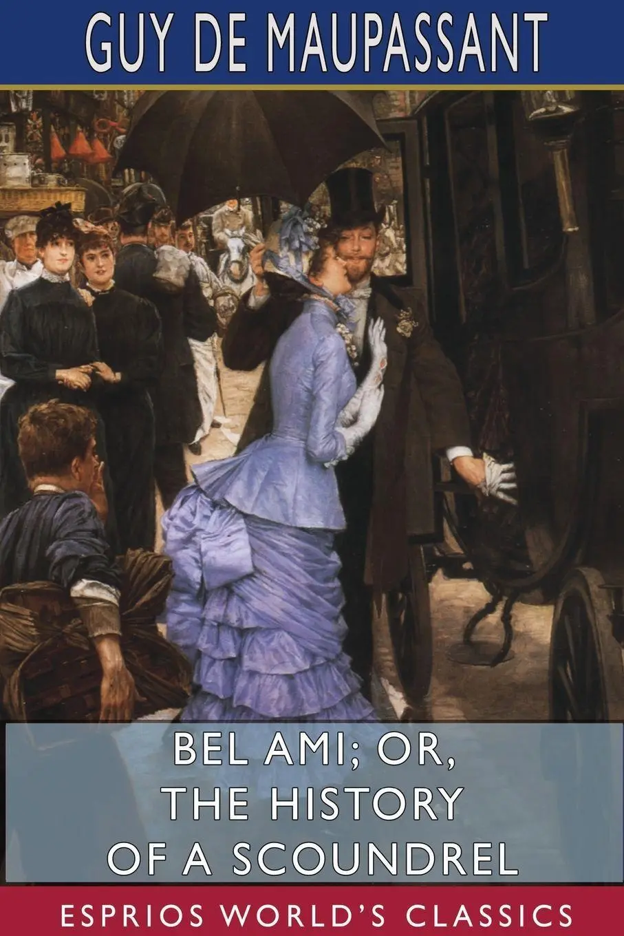 Cover: 9781715749392 | Bel Ami; or, The History of a Scoundrel (Esprios Classics) | Buch
