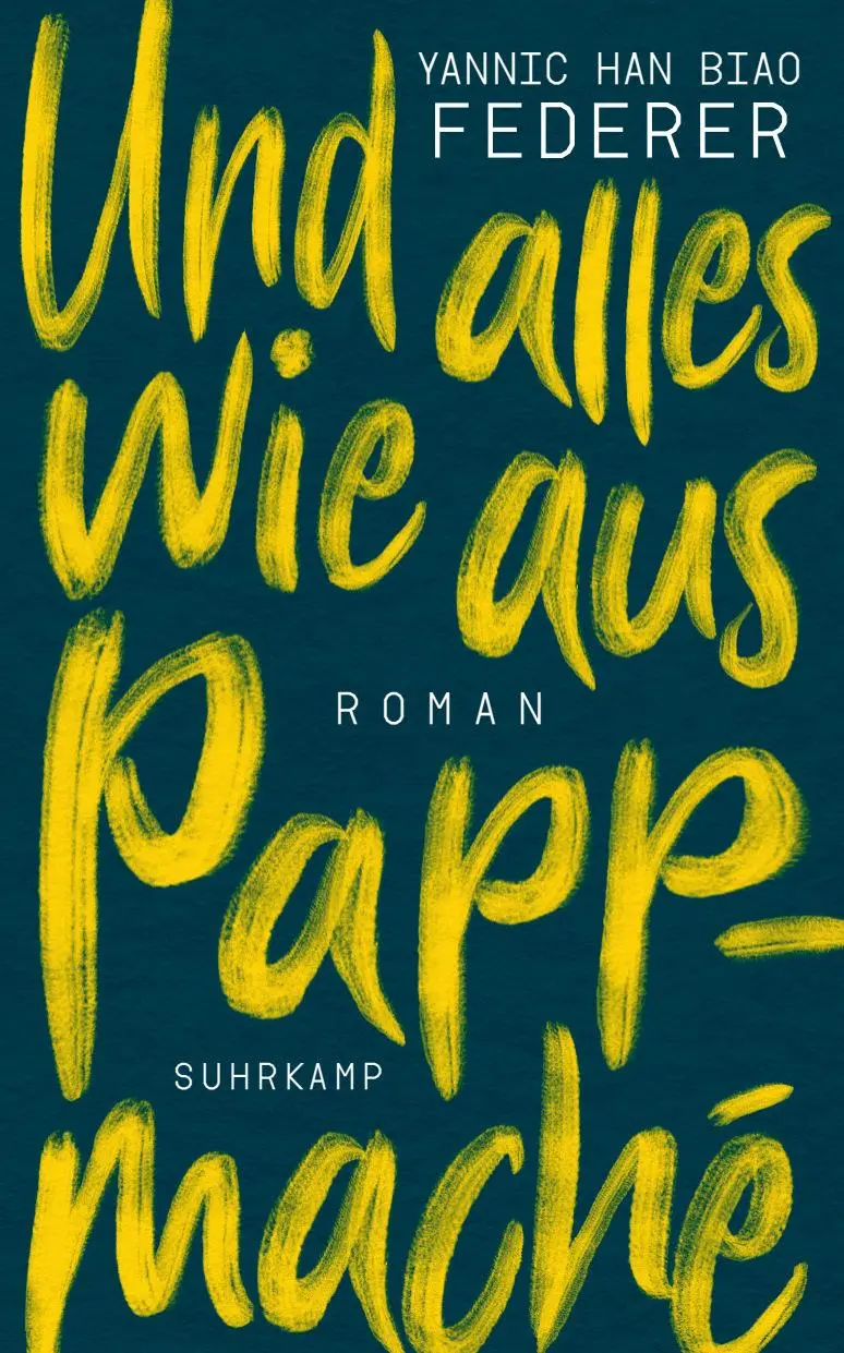 Cover: 9783518469392 | Und alles wie aus Pappmaché | Yannic Han Biao Federer | Taschenbuch