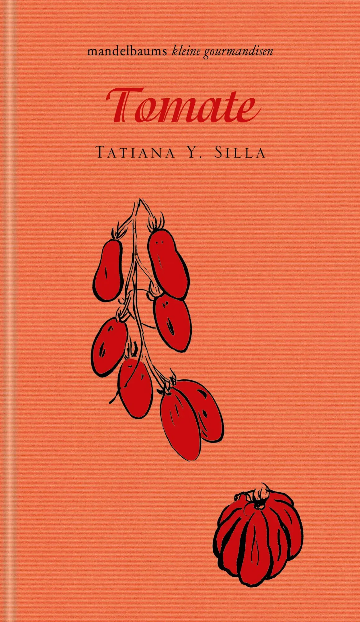 Cover: 9783854769392 | Tomate | kleine gourmandise Nr. 43 | Tatiana Y. Silla | Buch | 60 S.