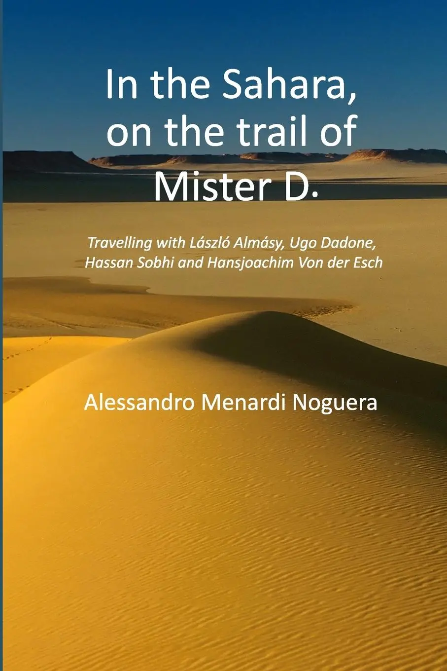 Cover: 9781447759492 | In the Sahara, on the trail of Mister D. | Alessandro Menardi Noguera