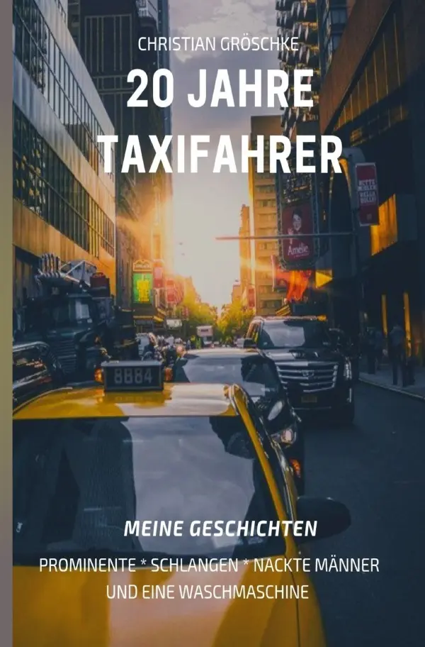 Cover: 9783754149492 | 20 Jahre Taxifahrer | Meine Geschichten | Christian Gröschke | Buch