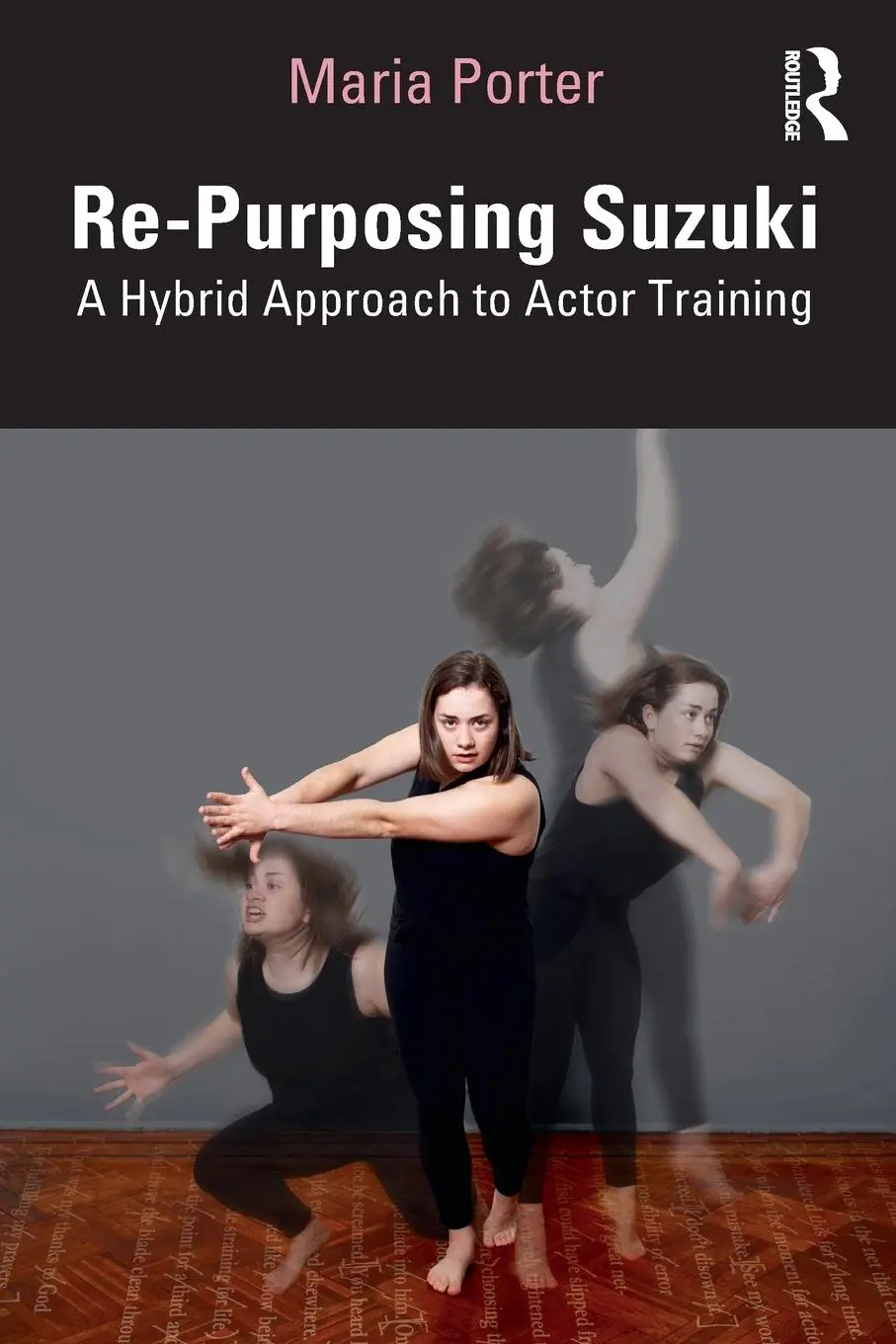 Cover: 9780367349592 | Re-Purposing Suzuki | A Hybrid Approach to Actor Training | Porter