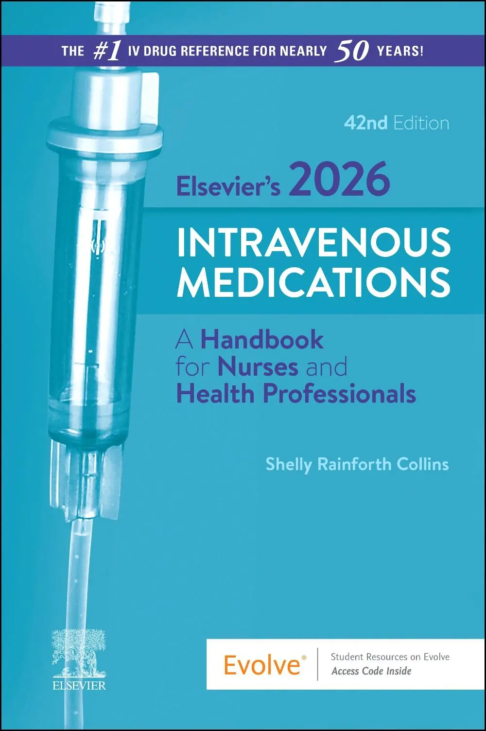 Cover: 9780443269592 | Elsevier's 2026 Intravenous Medications | Shelly Rainforth Collins