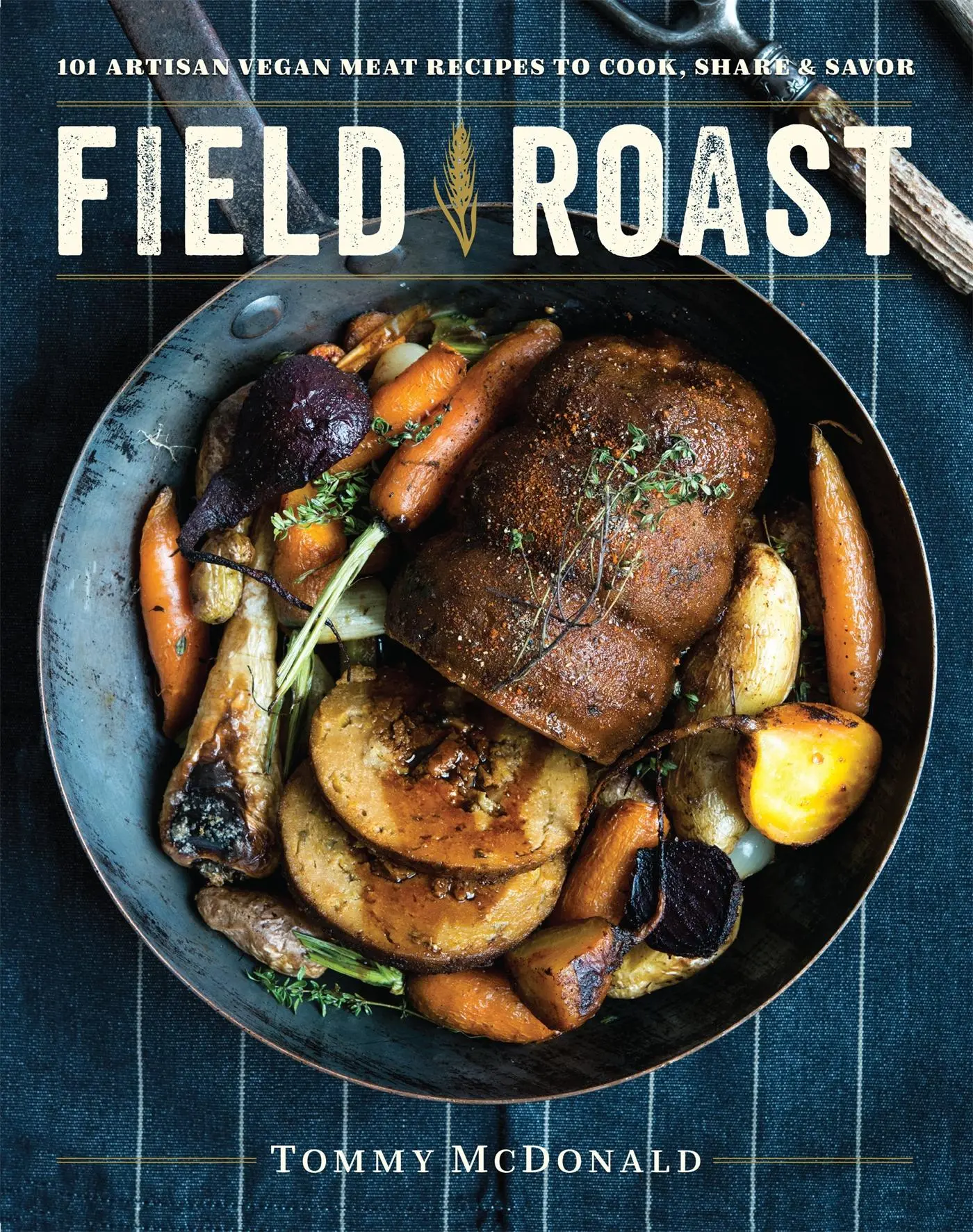 Cover: 9780738219592 | Field Roast | 101 Artisan Vegan Meat Recipes to Cook, Share, and Savor