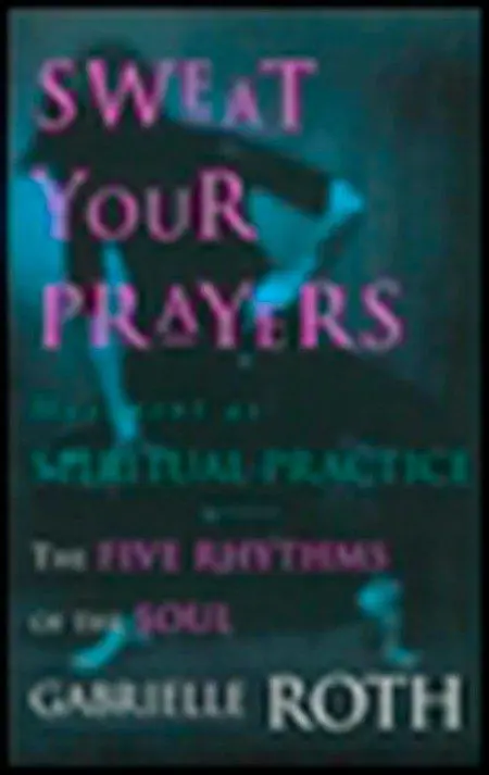 Cover: 9780874779592 | Sweat Your Prayers | Gabrielle Roth | Taschenbuch | Englisch | 1998