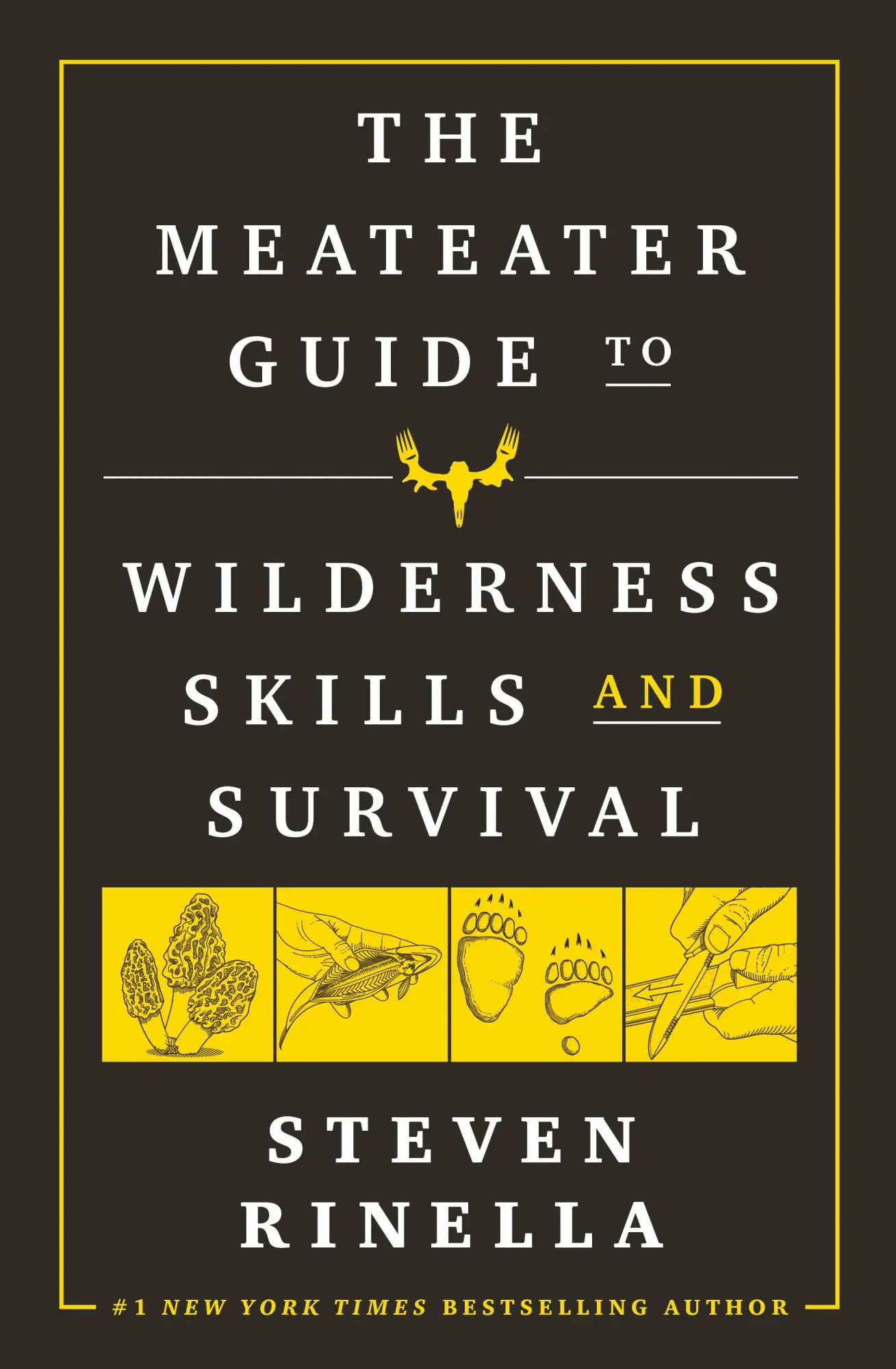 Cover: 9780593129692 | The Meateater Guide to Wilderness Skills and Survival | Steven Rinella
