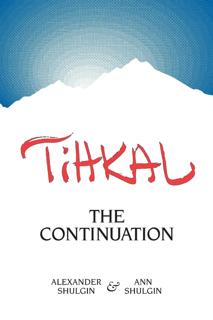 Cover: 9780963009692 | Tihkal | A Continuation | Alexander Shulgin (u. a.) | Taschenbuch