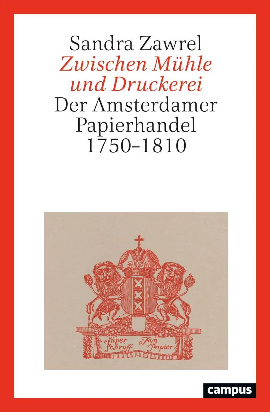 Cover: 9783593519692 | Zwischen Mühle und Druckerei | Der Amsterdamer Papierhandel 1750-1810