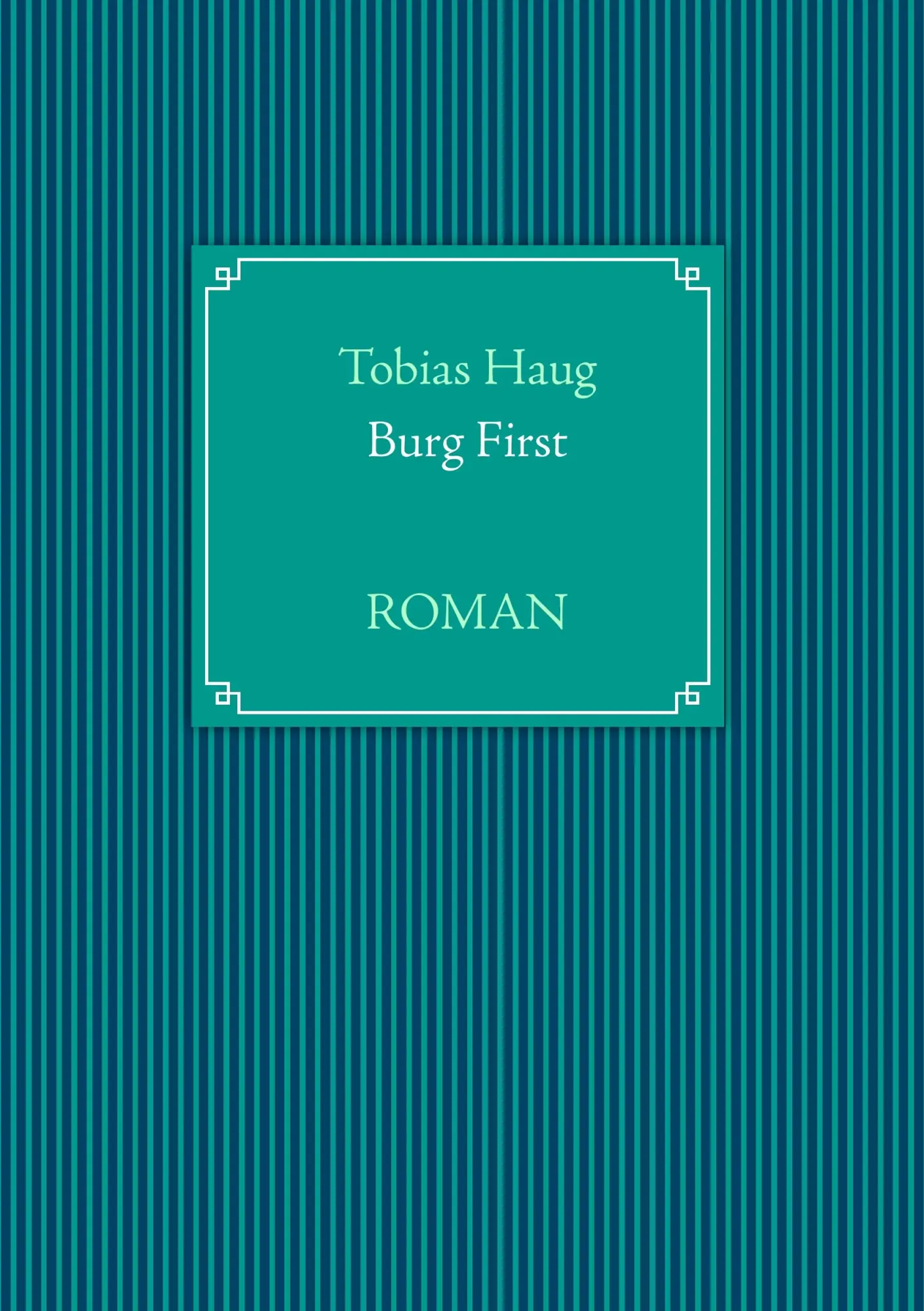 Cover: 9783732279692 | Burg First | Roman | Tobias Haug | Taschenbuch | 240 S. | Deutsch
