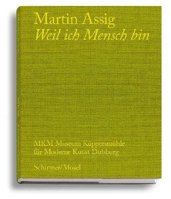 Cover: 9783829609692 | Weil ich Mensch bin | 236 Gemälde und Zeichnungen | Martin Assig