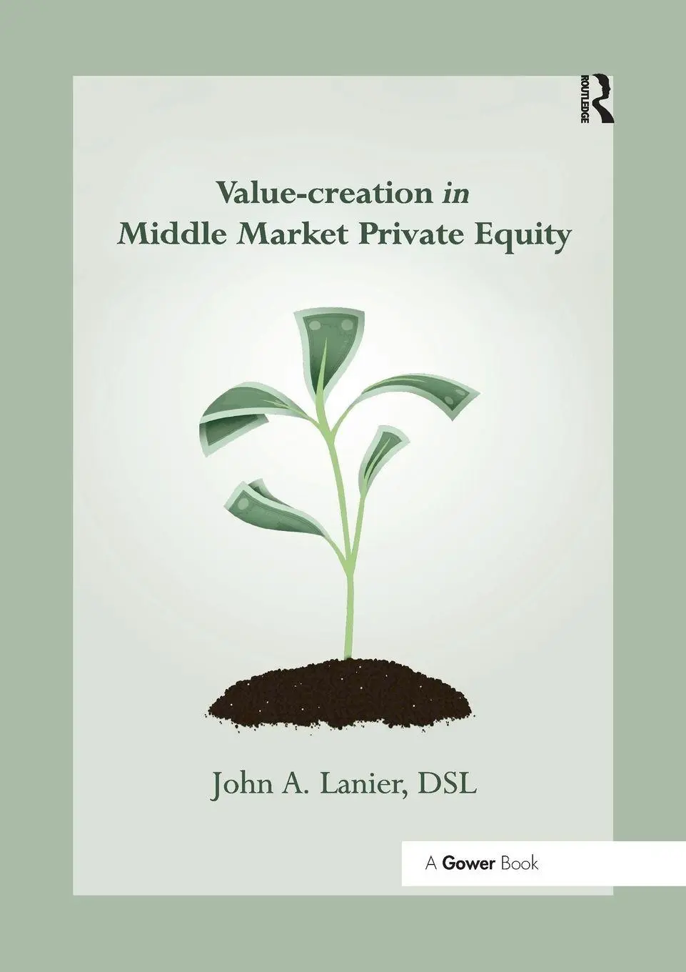 Cover: 9780367879792 | Value-creation in Middle Market Private Equity | John A. Lanier | Buch