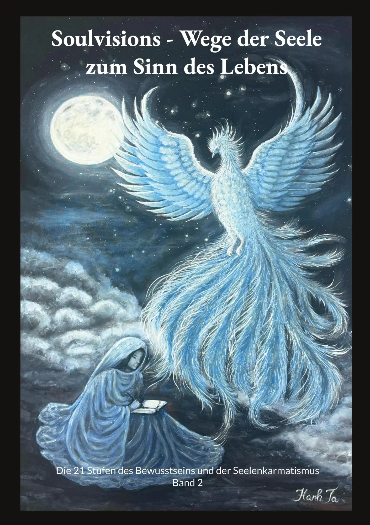 Cover: 9783693669792 | Soulvisions - Wege der Seele zum Sinn des Lebens | Hanh Ta | Buch