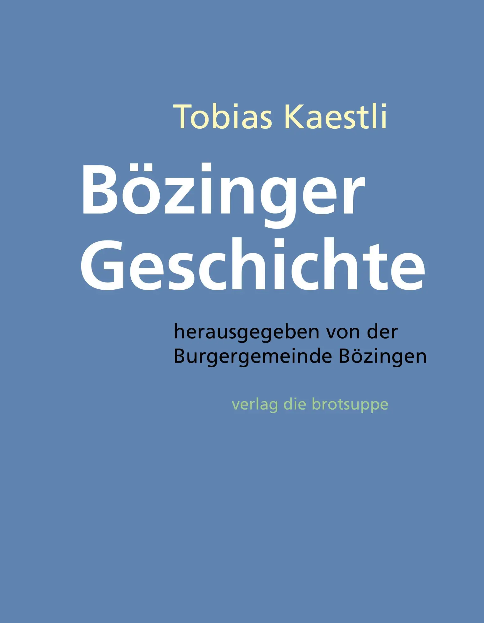 Cover: 9783905689792 | Bözinger Geschichte | Tobias Kaestli | Buch | 406 S. | Deutsch | 2016