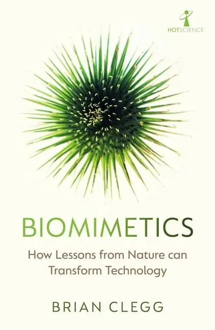 Cover: 9781785789892 | Biomimetics | How Lessons from Nature can Transform Technology | Clegg