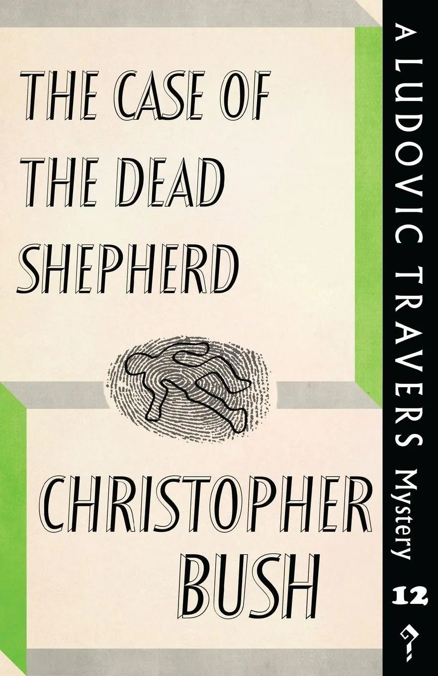 Cover: 9781911579892 | The Case of the Dead Shepherd | A Ludovic Travers Mystery | Bush