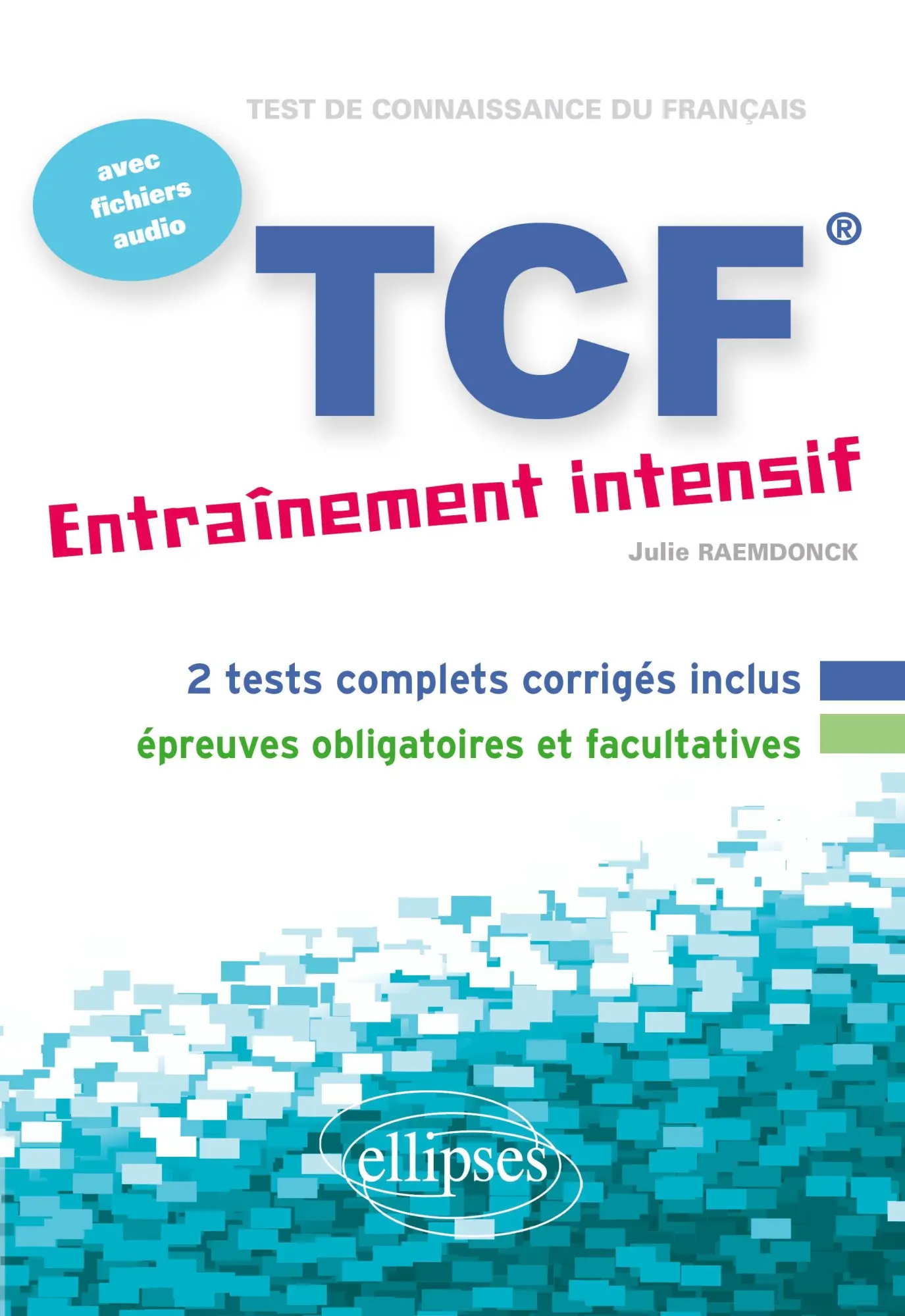 Cover: 9782729869892 | FLE ¿ TCF ¿ Entraînement intensif ¿ avec fichiers audio (Français...