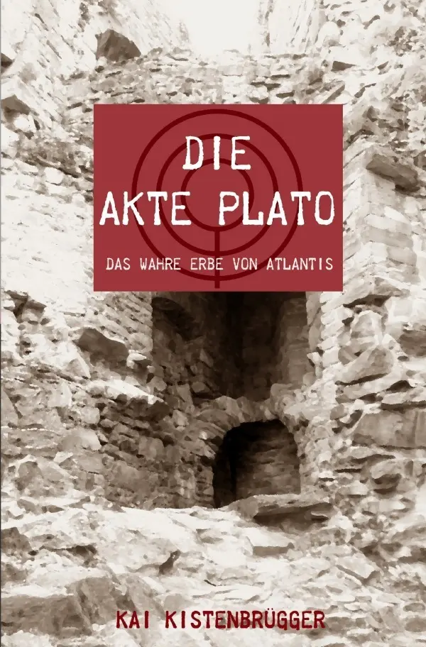 Cover: 9783745059892 | Die Akte Plato | Das wahre Erbe von Atlantis | Kai Kistenbrügger