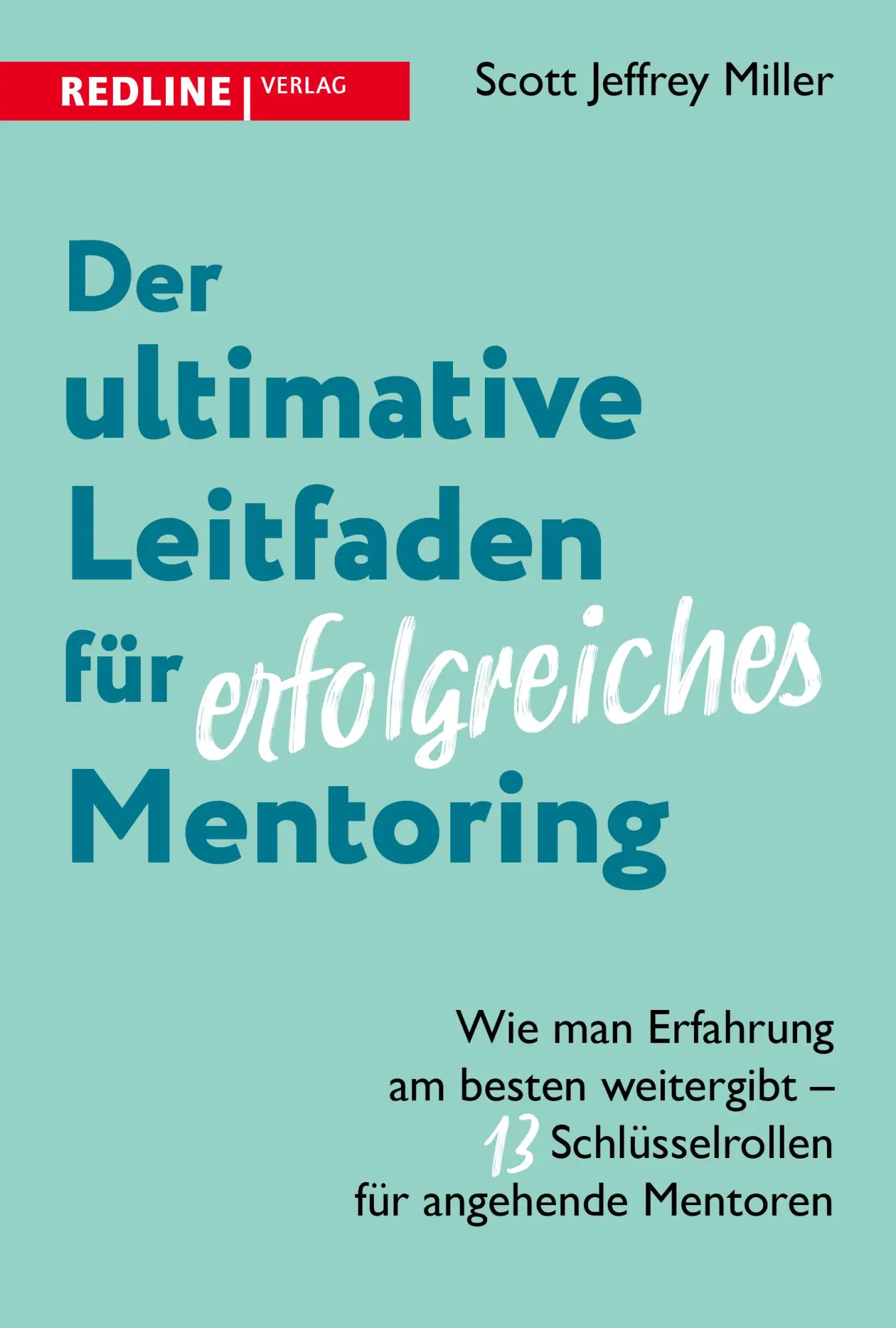 Cover: 9783868819892 | Der ultimative Leitfaden für erfolgreiches Mentoring | Miller | Buch