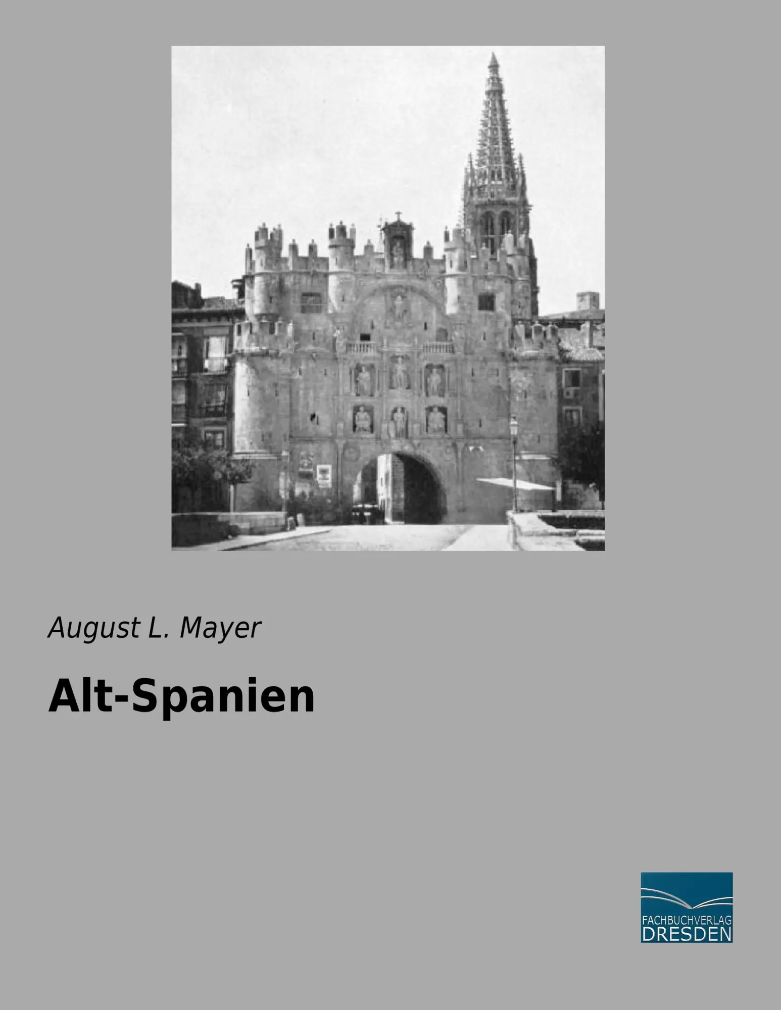 Cover: 9783956929892 | Alt-Spanien | August L. Mayer | Taschenbuch | 200 S. | Deutsch | 2016