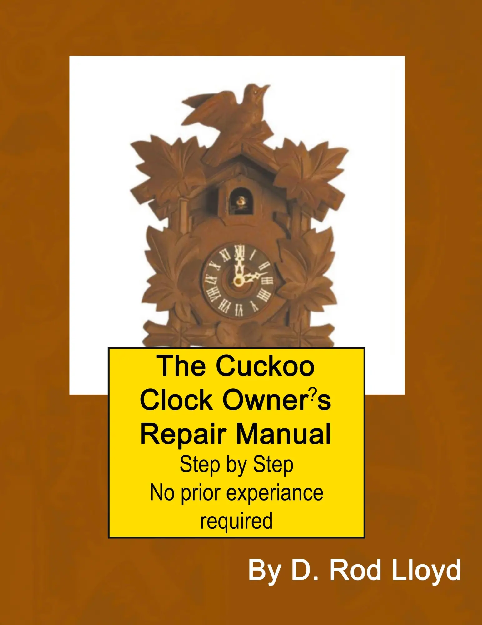 Cover: 9798215899892 | The Cuckoo Clock Owner?s Repair Manual | D. Rod Lloyd | Taschenbuch