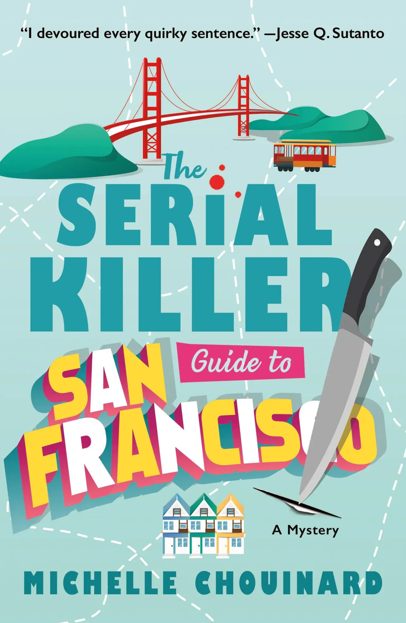 Cover: 9781250909992 | The Serial Killer Guide to San Francisco | A Mystery | Chouinard