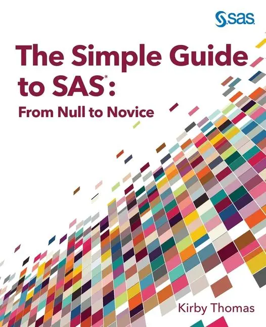 Cover: 9781685800093 | The Simple Guide to SAS | From Null to Novice | Kirby Thomas | Buch