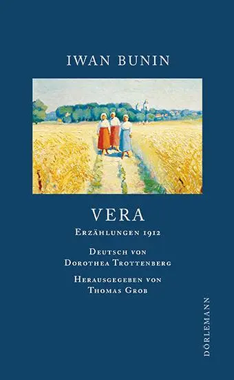 Cover: 9783038200093 | Vera | Erzählungen 1912 | Iwan Bunin | Buch | Bunin Werkausgabe | 2014