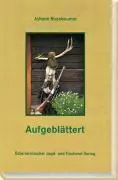 Cover: 9783852080093 | Aufgeblättert | Ein Birschgang durch mein Jagdtagebuch | Nussbaumer