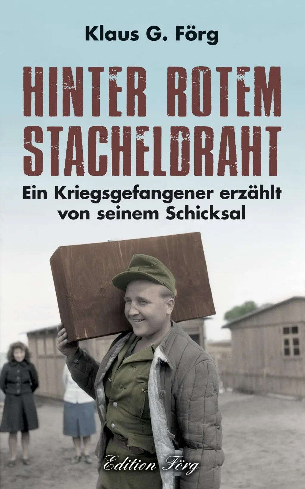 Cover: 9783966000093 | Hinter rotem Stacheldraht | Klaus G. Förg | Buch | 264 S. | Deutsch
