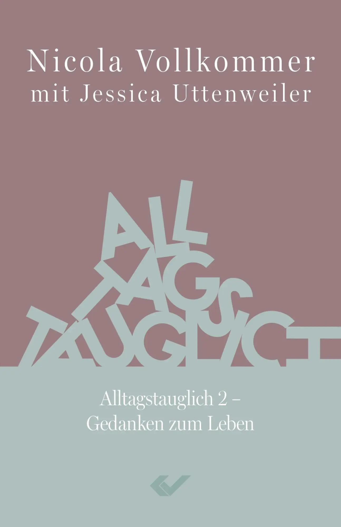 Cover: 9783989630093 | Alltagstauglich 2 | Gedanken zum Leben | Nicola Vollkommer (u. a.)