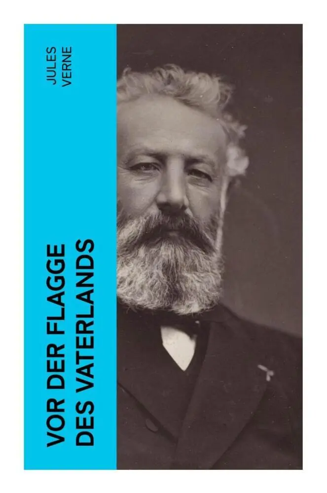 Cover: 9788027360093 | Vor der Flagge des Vaterlands | Jules Verne | Taschenbuch | 120 S.