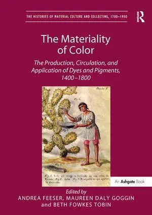 Cover: 9781138310193 | The Materiality of Color | Andrea Feeser (u. a.) | Taschenbuch | 2017