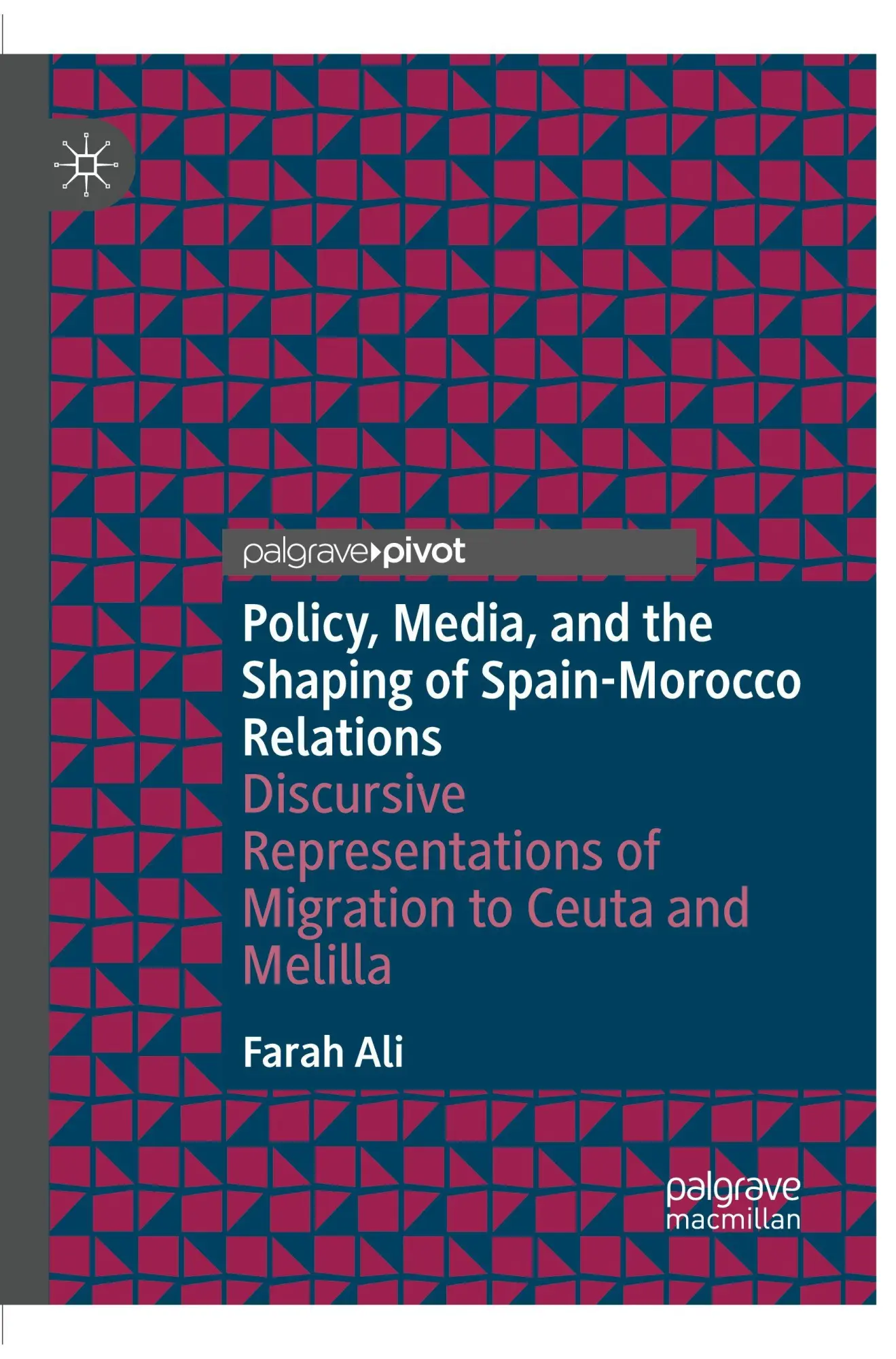 Cover: 9783031640193 | Policy, Media, and the Shaping of Spain-Morocco Relations | Farah Ali