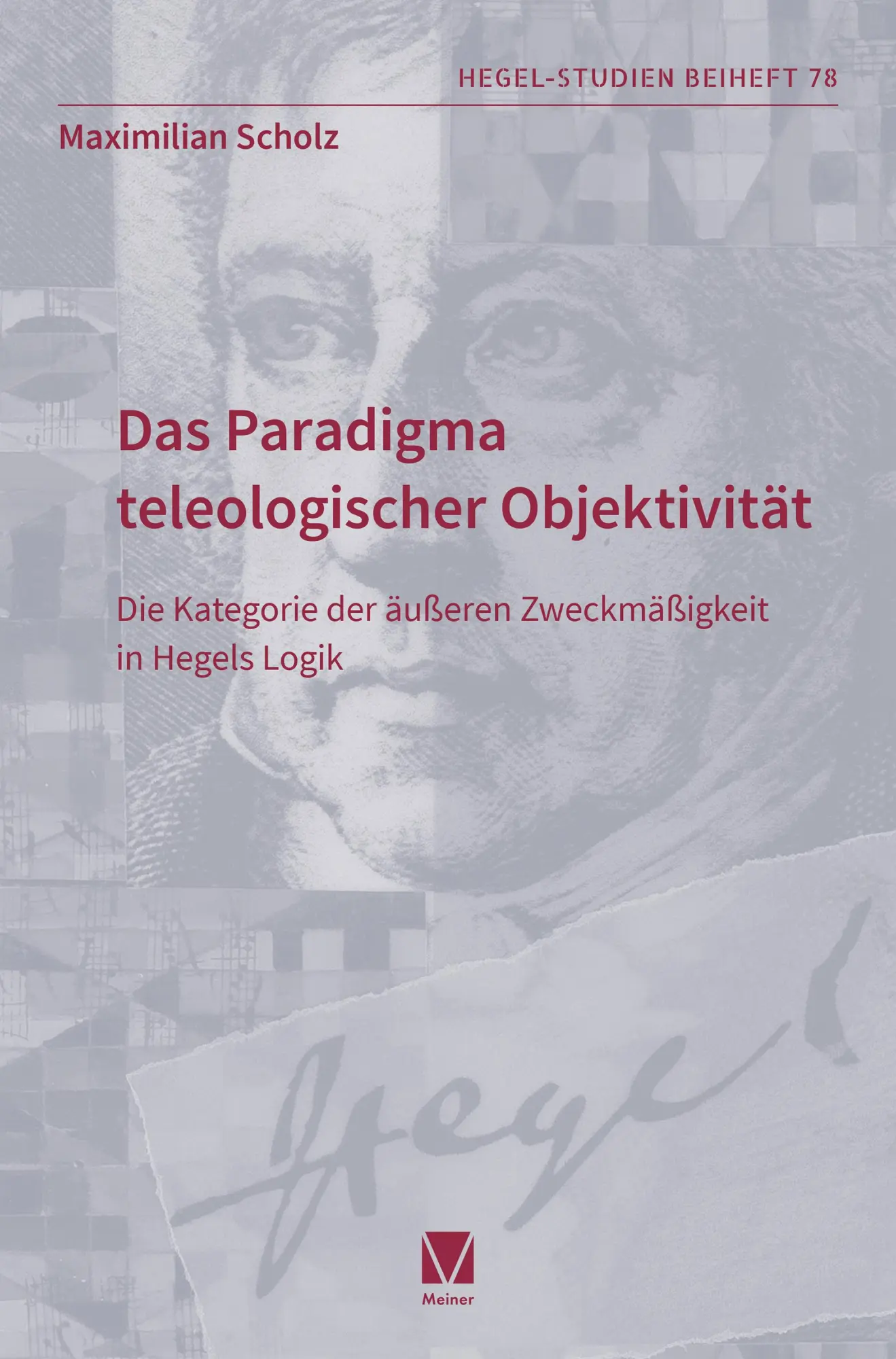 Cover: 9783787350193 | Das Paradigma teleologischer Objektivität | Maximilian Scholz | Buch
