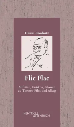 Cover: 9783955650193 | Flic Flac | Aufsätze, Kritiken, Glossen zu Theater, Film und Alltag